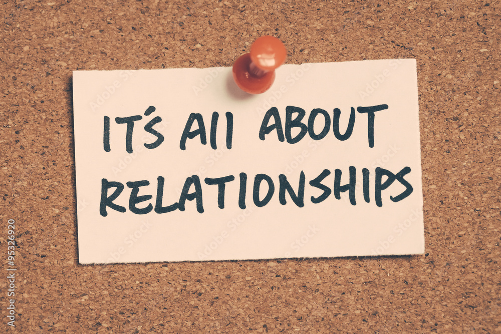it's all about relationships